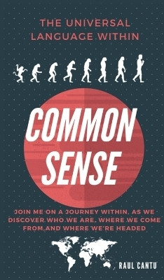 Common Sense II- The Universal Language Within!(English, Hardcover, Cantu Raul)