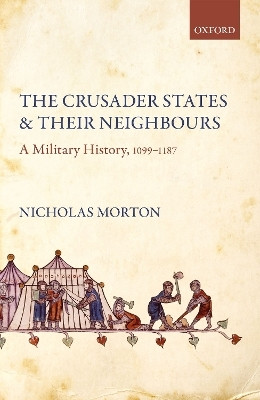 The Crusader States and their Neighbours(English, Paperback, Morton Nicholas)