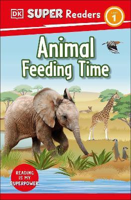 DK Super Readers Level 1 Animal Feeding Time(English, Paperback, DK)