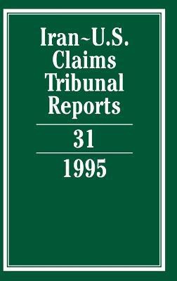 Iran-U.S. Claims Tribunal Reports: Volume 31(English, Hardcover, unknown)