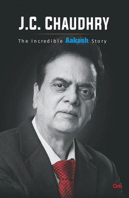 J.C. Chaudhry : The Incredible Aakash Story(English, Hardcover, J.C. Chaudhry)