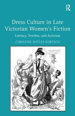 Dress Culture in Late Victorian Women's Fiction(English, Paperback, Kortsch Christine Bayles)