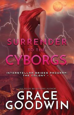 Surrender To The Cyborgs(English, Paperback, Goodwin Grace)