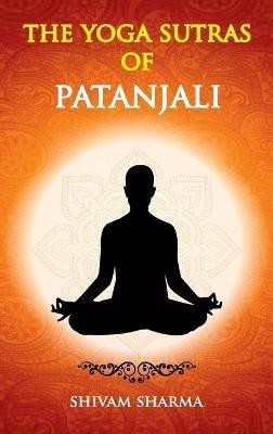 The Yoga Sutras of Patanjali(English, Hardcover, Sharma Shivam)