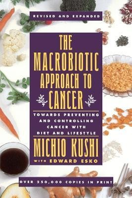 The Macrobiotic Approach to Cancer(English, Paperback, Michio Kushi)