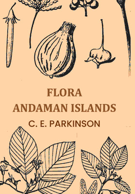 Flora Andaman Islands [Hardcover](Hardcover, C. E. Parkinson)