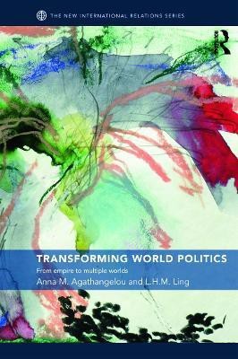 Transforming World Politics(English, Paperback, Agathangelou Anna M.)