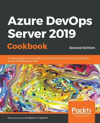 Azure DevOps Server 2019 Cookbook(English, Paperback, Arora Tarun)