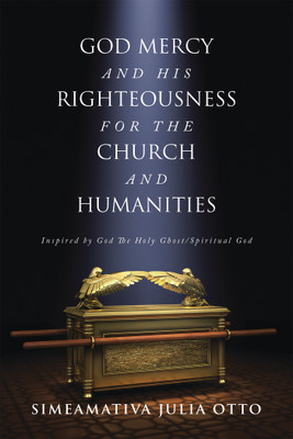 God Mercy and His Righteousness for the Church and Humanities(English, Paperback, Otto Simeamativa Julia)