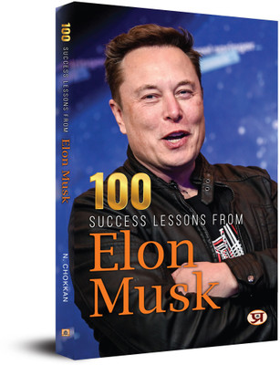 100 Success Lessons from Elon Musk  - 100 Success Lessons from Elon Musk: Innovation, Leadership, Growth & Entrepreneurial Strategies(English, Paperback, Chokkan N.)