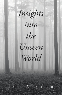 Insights into the Unseen World(English, Paperback, Archer Ian)