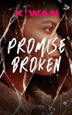Promise Broken(English, Paperback, K'Wan)