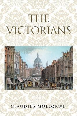 The Victorians(English, Paperback, Mollokwu Claudius)