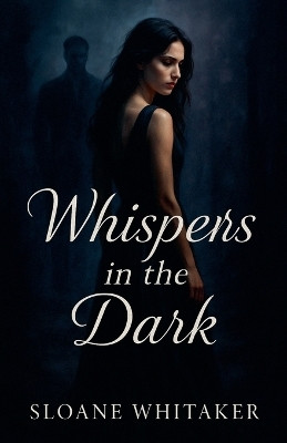 Whispers in the Dark(English, Paperback, Whitaker Sloane)