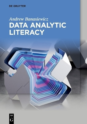 Data Analytic Literacy(English, Paperback, Banasiewicz Andrew)
