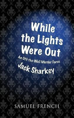 While the Lights Were Out(English, Paperback, Sharkey Jack)