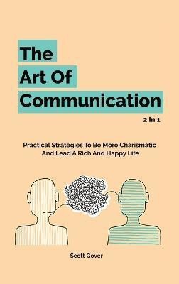 The Art Of Communication 2 In 1(English, Hardcover, Gover Scott)