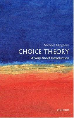 Choice Theory: A Very Short Introduction(English, Paperback, Allingham Michael)
