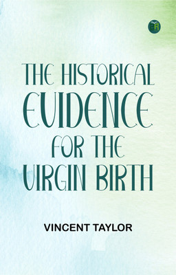 The Historical Evidence for the Virgin Birth(Paperback, Vincent Taylor)