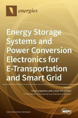 Energy Storage Systems and Power Conversion Electronics for E-Transportation and Smart Grid(English, Hardcover, Mihet-Popa Lucian)
