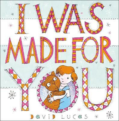 I Was Made For You(English, Hardcover, Lucas David)