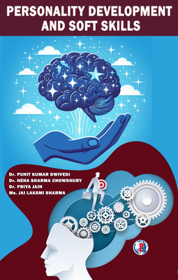 PERSONALITY DEVELOPMENT AND SOFT SKILLS(Paperback, Dr. PUNIT KUMAR DWIVEDI Dr. NEHA SHARMA CHOWDHURY Dr. PRIYA JAIN Ms. JAI LAKSHMI SHARMA)