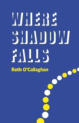 Where Shadow Falls(English, Paperback, O'Callaghan Ruth)