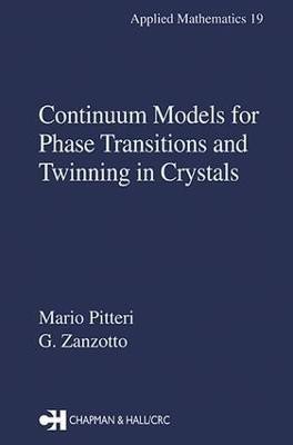 Continuum Models for Phase Transitions and Twinning in Crystals(English, Electronic book text, Pitteri Mario)