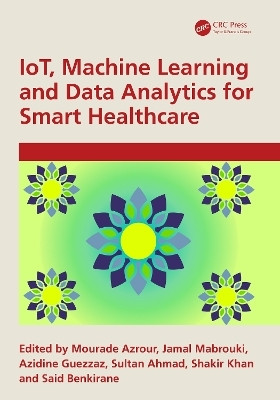 IoT, Machine Learning and Data Analytics for Smart Healthcare(English, Hardcover, unknown)