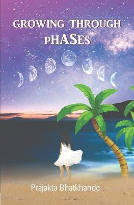 Growing Through Phases(English, Paperback, Bhatkhande Prajakta)