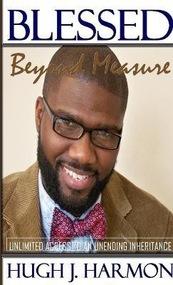 Blessed Beyond Measure(English, Paperback, Harmon Hugh)