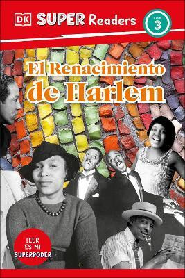 DK Super Readers Level 3 El Renacimiento de Harlem (Harlem Renaissance)(Spanish, Hardcover, DK)