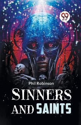 Sinners and Saints(English, Paperback, Robinson Phil)