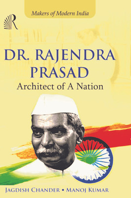 Makers of Modern India DR. RAJENDRA PRASAD Architect of a Nation(Hardcover, Jagdish Chander, Manoj Kumar)
