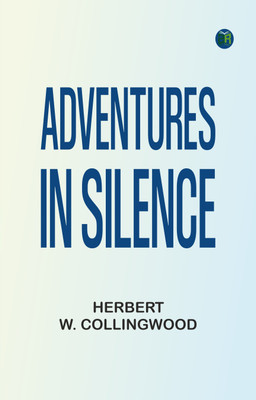 Adventures in Silence(Paperback, Herbert W. Collingwood)