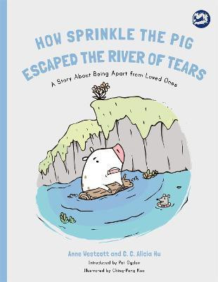 How Sprinkle the Pig Escaped the River of Tears(English, Paperback, Westcott Anne)