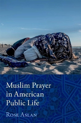 Muslim Prayer in American Public Life(English, Hardcover, Aslan Rose)