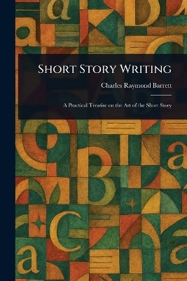 Short Story Writing(English, Paperback, Barrett Charles Raymond)