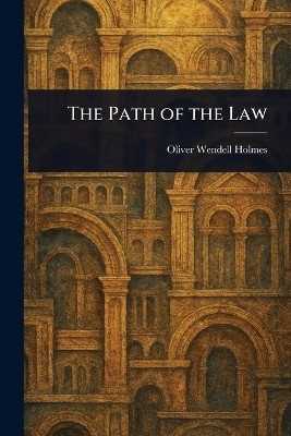 The Path of the Law(English, Paperback, Holmes Oliver Wendell)