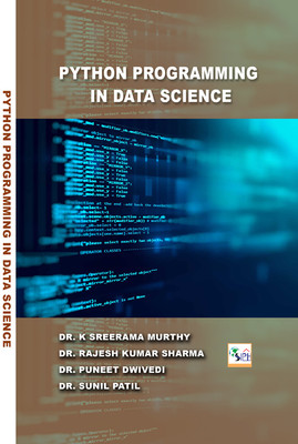 Python programming in Data science(Paperback, Dr. K Sreerama murthy Dr. Rajesh Kumar Sharma Dr. Puneet Dwivedi Dr. Sunil Patil)