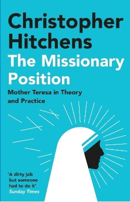 The Missionary Position(English, Paperback, Hitchens Christopher)