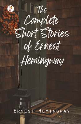 The Complete Short Stories of Ernest Hemingway(Paperback, Ernest Hemingway)