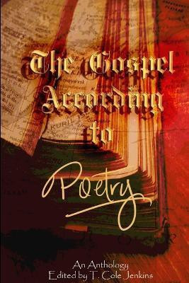 The Gospel: According to Poetry(English, Paperback, Jenkins T. Cole)