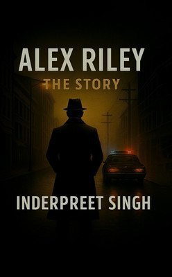 Alex Riley : The Story(Paperback, Inderpreet Singh)