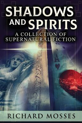 Shadows and Spirits(English, Paperback, Mosses Richard)