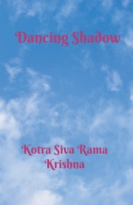 Dancing Shadow(English, Paperback, Krishna Kotra Siva Rama)