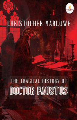 The Tragical History of Doctor Faustus(Paperback, Christopher Marlowe)