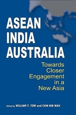 Asean-India-Australia - Towards Closer Engagement in a New Asia(English, Hardcover, unknown)