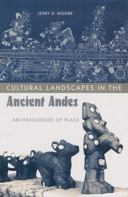 Cultural Landscapes in the Ancient Andes(English, Hardcover, University Press of Florida)