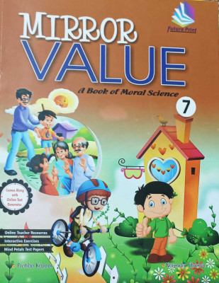 MIRROR VALUE A BOOK OF MORAL SCIENCE CLASS 7(kolkata, MOUNT ENLIGHTENMENT INTERNATIONAL)
